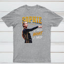 Sophie Cunningham I Said What I Said T-Shirt