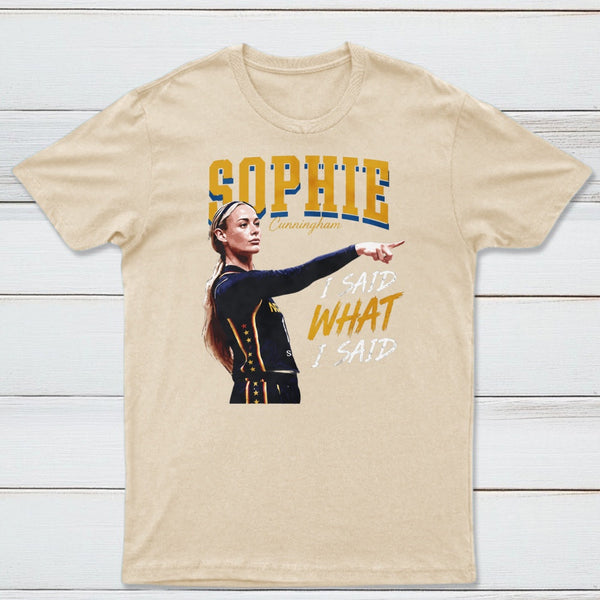 Sophie Cunningham I Said What I Said T-Shirt