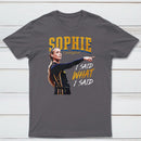 Sophie Cunningham I Said What I Said T-Shirt