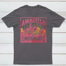Amarillo By Morning Country Music T-Shirt