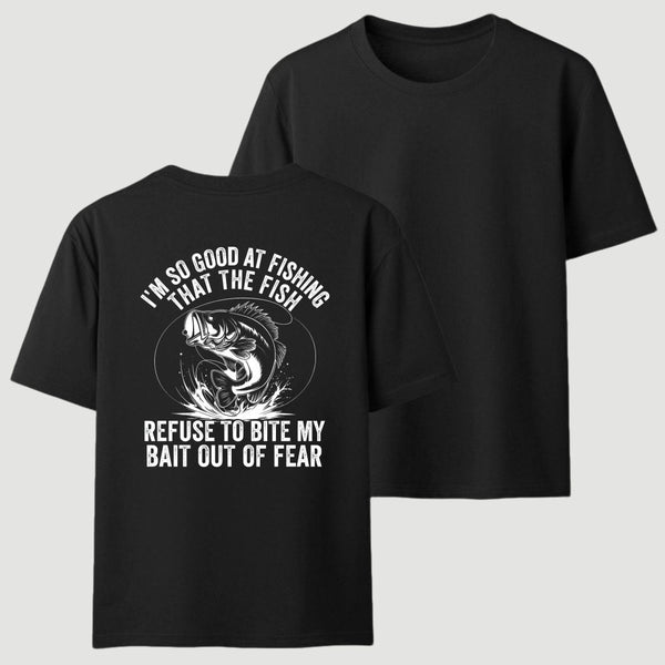 I'm So Good At Fishing That The Fish Refuse To Bite My Bait T-Shirt