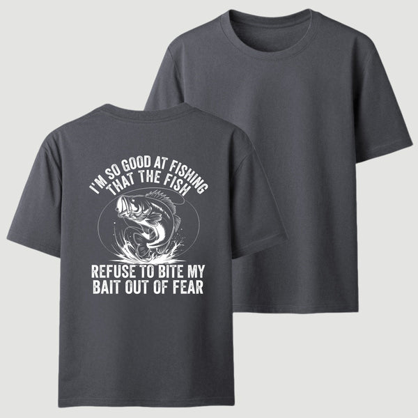 I'm So Good At Fishing That The Fish Refuse To Bite My Bait T-Shirt
