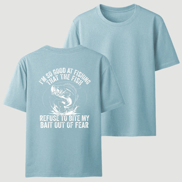 I'm So Good At Fishing That The Fish Refuse To Bite My Bait T-Shirt
