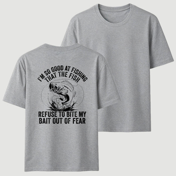 I'm So Good At Fishing That The Fish Refuse To Bite My Bait T-Shirt