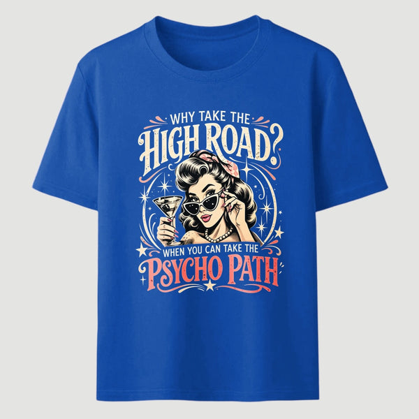 Psycho Path Funny Quote T-Shirt