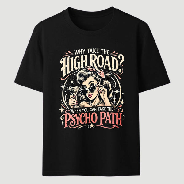Psycho Path Funny Quote T-Shirt
