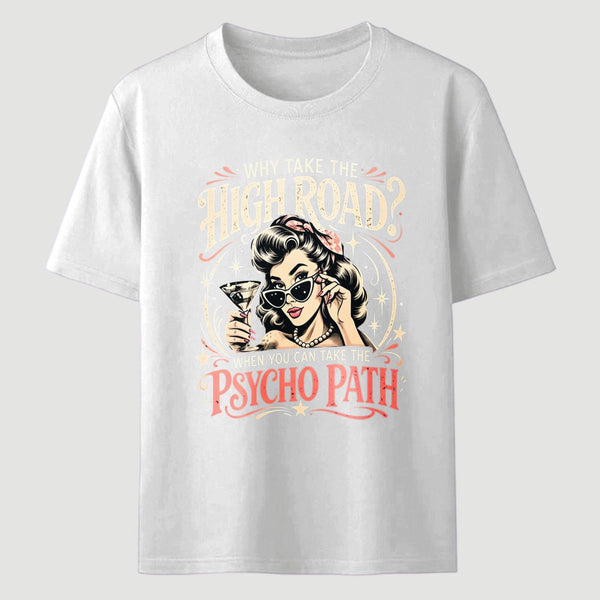 Psycho Path Funny Quote T-Shirt