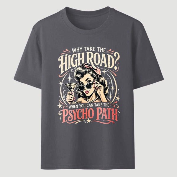 Psycho Path Funny Quote T-Shirt