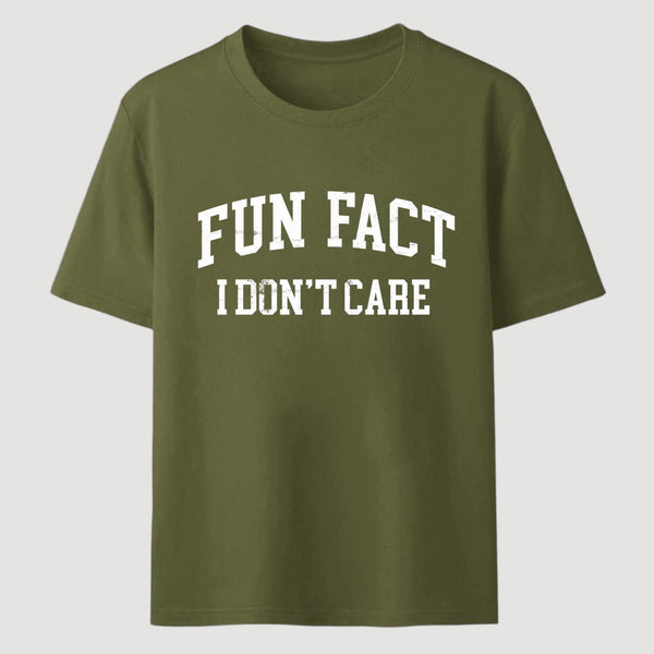 Fun Fact I Don't Care Funny T-Shirt