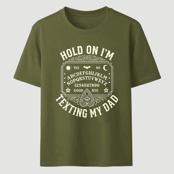 Hold On I'm Texting My Dad Ouija Board Retro Father Day T-Shirt