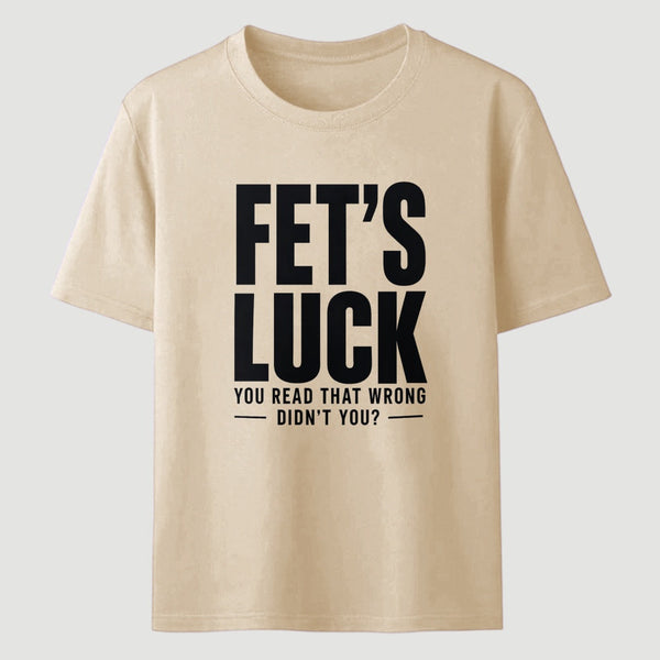 FET'S LUCK Mind Trick Funny T-Shirt