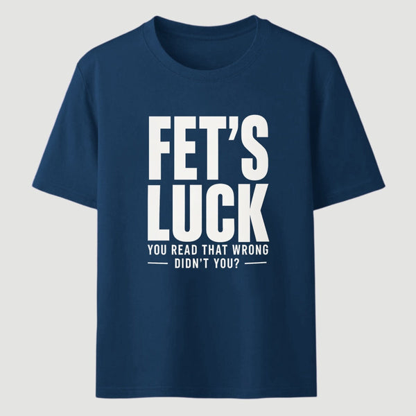 FET'S LUCK Mind Trick Funny T-Shirt