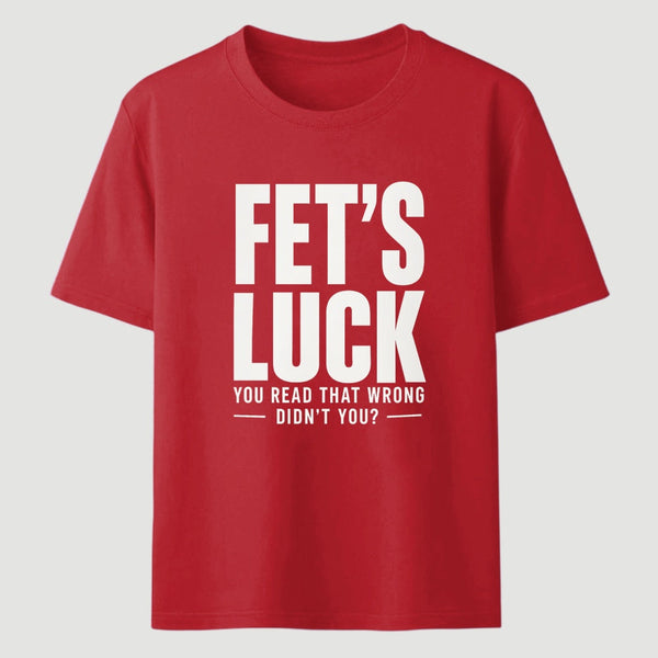 FET'S LUCK Mind Trick Funny T-Shirt