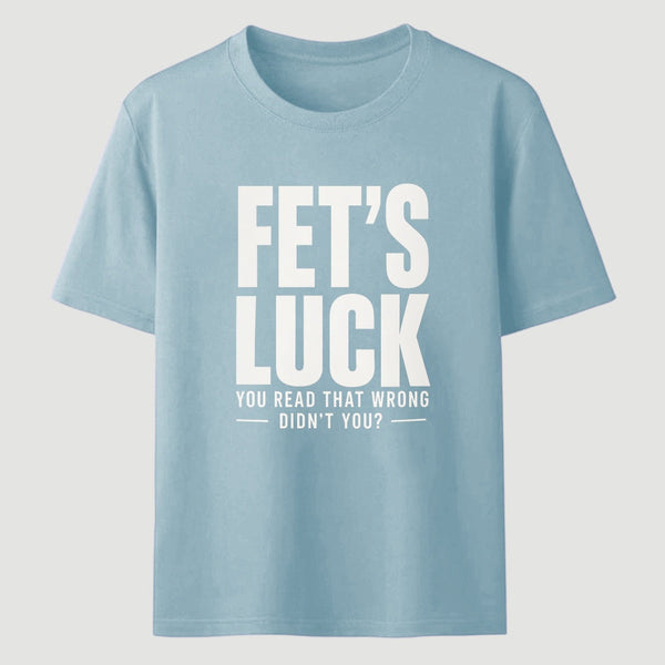 FET'S LUCK Mind Trick Funny T-Shirt