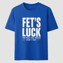 FET'S LUCK Mind Trick Funny T-Shirt