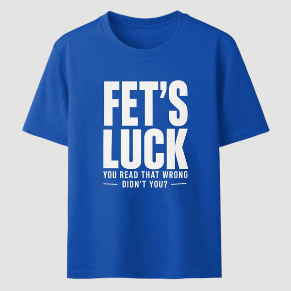 FET'S LUCK Mind Trick Funny T-Shirt