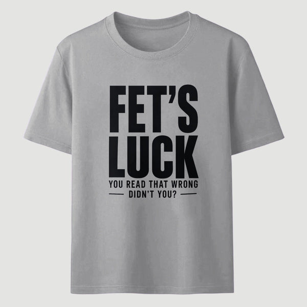 FET'S LUCK Mind Trick Funny T-Shirt