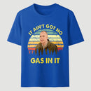 It Aint Got No Gas In It Vintage Sunset Man T-Shirt
