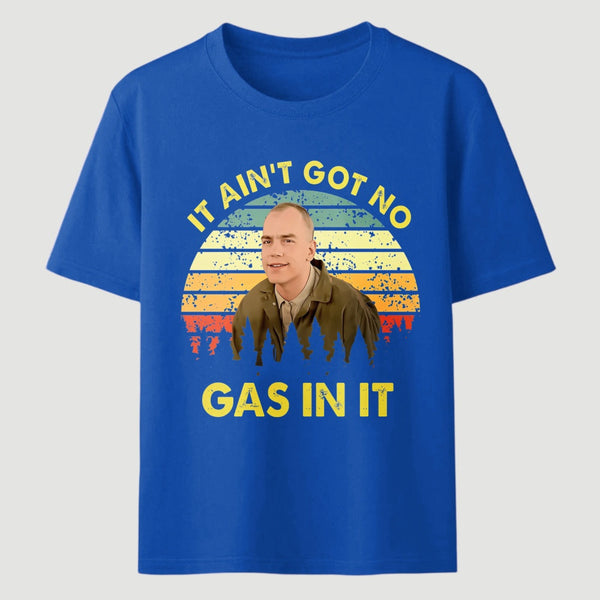 It Aint Got No Gas In It Vintage Sunset Man T-Shirt