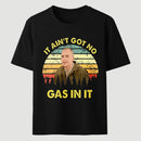 It Aint Got No Gas In It Vintage Sunset Man T-Shirt