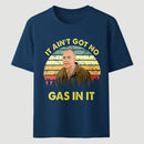 It Aint Got No Gas In It Vintage Sunset Man T-Shirt