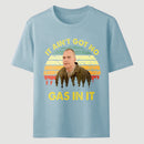 It Aint Got No Gas In It Vintage Sunset Man T-Shirt