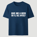 Give Me A Beer Unisex Funny T-Shirt
