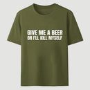 Give Me A Beer Unisex Funny T-Shirt