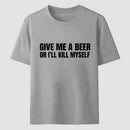 Give Me A Beer Unisex Funny T-Shirt