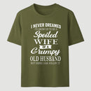 Spoiled Wife Of A Grumpy Old Husband Funny Quote T-Shirt
