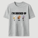 I'm Bricked Up Meme T-Shirt