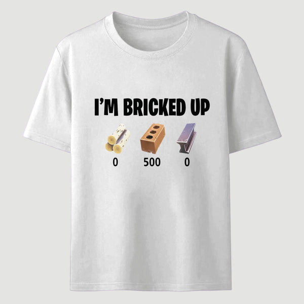 I'm Bricked Up Meme T-Shirt