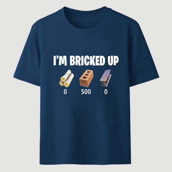 I'm Bricked Up Meme T-Shirt