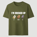 I'm Bricked Up Meme T-Shirt