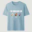 I'm Bricked Up Meme T-Shirt