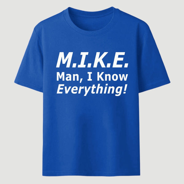 Funny Mike Knows Everything T-Shirt