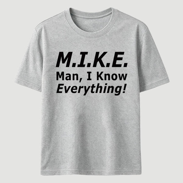 Funny Mike Knows Everything T-Shirt