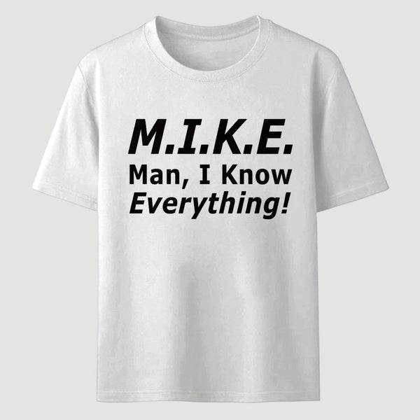Funny Mike Knows Everything T-Shirt