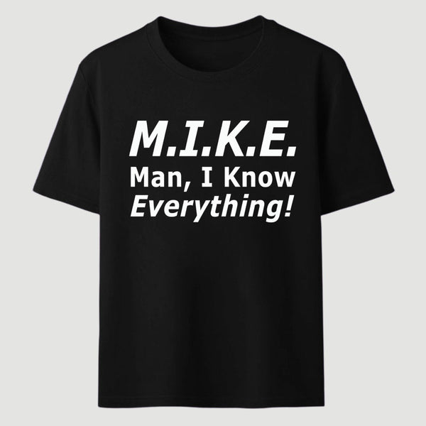 Funny Mike Knows Everything T-Shirt
