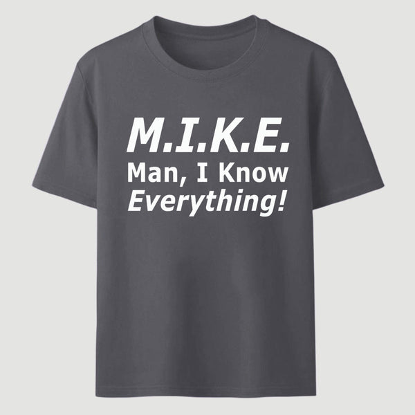 Funny Mike Knows Everything T-Shirt