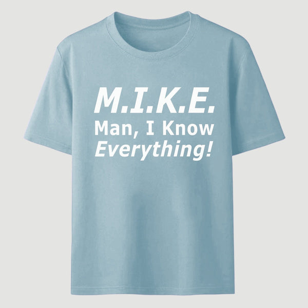 Funny Mike Knows Everything T-Shirt