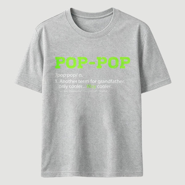 Pop-Pop Definition Cool Dad For Grandpa Gift T-Shirt