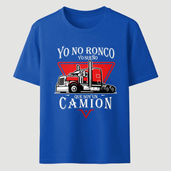 Yo No Ronco Yo Sue Que Soy Un Camion T-Shirt