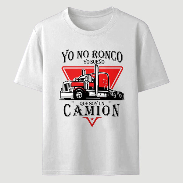 Yo No Ronco Yo Sue Que Soy Un Camion T-Shirt