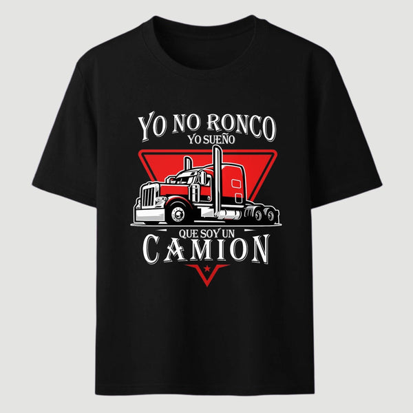 Yo No Ronco Yo Sue Que Soy Un Camion T-Shirt