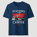 Yo No Ronco Yo Sue Que Soy Un Camion T-Shirt