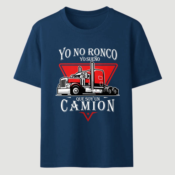 Yo No Ronco Yo Sue Que Soy Un Camion T-Shirt