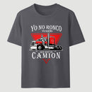 Yo No Ronco Yo Sue Que Soy Un Camion T-Shirt