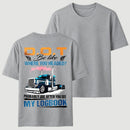 D.O.T. Be Like Funny Trucker T-Shirt