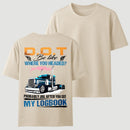 D.O.T. Be Like Funny Trucker T-Shirt